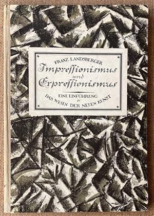 Impressionismus und Expressionismus. Eine Einführung in das Wesen der neuen Kunst.