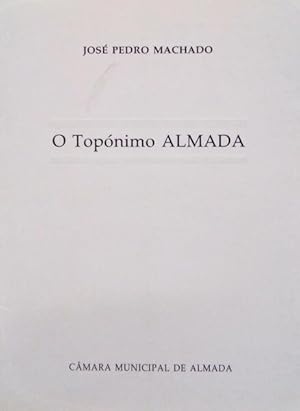 Imagen del vendedor de O TOPNIMO ALMADA. a la venta por Livraria Castro e Silva