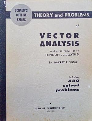 THEORY AND PROBLEMS OF VECTOR ANALYSIS AND AN INTRODUCTION TO TENSOR ANALYSIS.