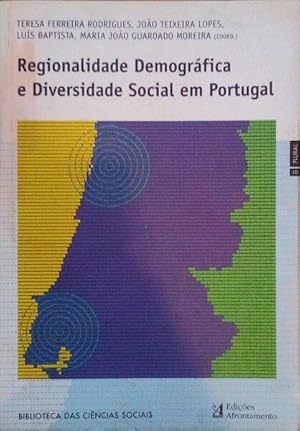 Bild des Verkufers fr REGIONALIDADE DEMOGRFICA E DIVERSIDADE SOCIAL EM PORTUGAL. zum Verkauf von Livraria Castro e Silva