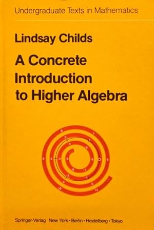 Imagen del vendedor de A CONCRETE INTRODUCTION TO HIGHER ALGEBRA. a la venta por Livraria Castro e Silva