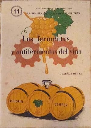 LOS ANTIFERMENTOS Y LOS FERMENTOS DEL MOSTO Y DEL VINO EN VINIFICAIÓN.