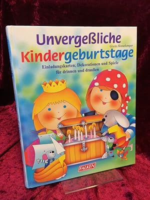 Seller image for Unvergebliche Kindergeburtstage. Einladungskarten, Dekorationen und Spiele fr drinnen und drauen. for sale by Altstadt-Antiquariat Nowicki-Hecht UG