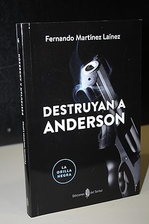 Imagen del vendedor de Destruyan a Anderson.- Martnez Lanez, Fernando.- Dedicado a la venta por MUNDUS LIBRI- ANA FORTES