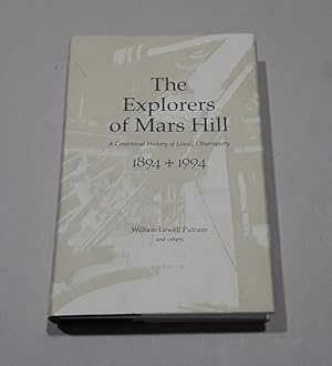 The Explorers of Mars Hill A Centnnial of Lowell Observatory 1894 - 1994