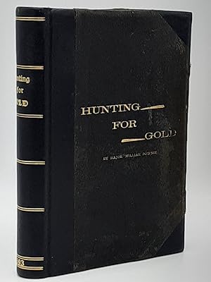 Bild des Verkufers fr Hunting For Gold : Reminiscences of Personal Experience and Research in the Early Days of the Pacific Coast From Alaska to Panama. zum Verkauf von Zephyr Books