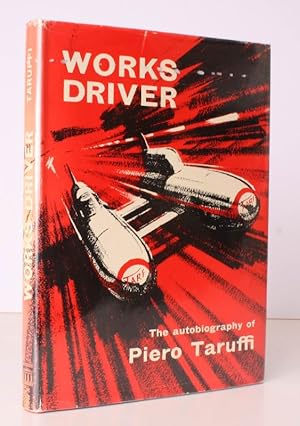 Imagen del vendedor de Works Driver. The Autobiography of Piero Taruffi. Translated from the Italian by D. B. Tubbs. [First English Edition.] NEAR FINE COPY OF THE FIRST ENGLISH EDITION a la venta por Island Books