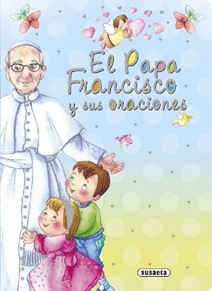 Image du vendeur pour Papa francisco y sus oraciones, El. Edad: 4+. mis en vente par La Librera, Iberoamerikan. Buchhandlung