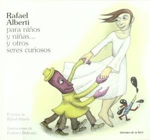 Seller image for Rafael Alberti para nios y nias. y otros seres curiosos. Poemas. Edad: 9+. for sale by La Librera, Iberoamerikan. Buchhandlung