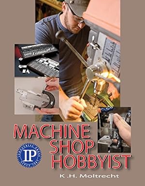 Seller image for Machining for Hobbyists: Getting Started by Moltrecht, Karl [Paperback ] for sale by booksXpress