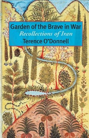 Bild des Verkufers fr Garden of the Brave in War: Recollections of Iran by O'Donnell, Terence [Paperback ] zum Verkauf von booksXpress