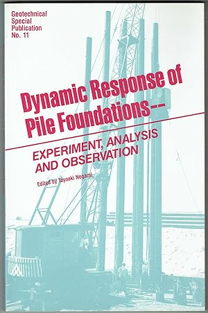 Seller image for Dynamic Response of Pile Foundations: Experiment Analysis and Observation for sale by Hyde Brothers, Booksellers