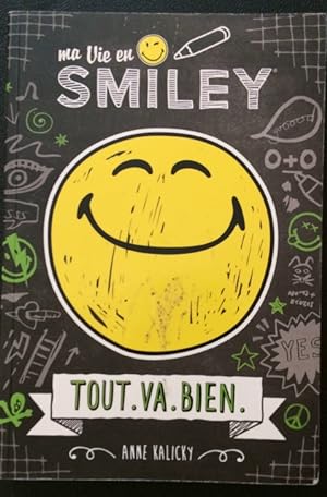 Ma vie en Smiley - Tout.Va.Bien (1) (French Edition)