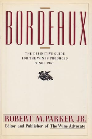 Bild des Verkufers fr Bourdeaux, The Definitive Guide for the Wines Produced Since 1961 zum Verkauf von Heights Catalogues, Books, Comics