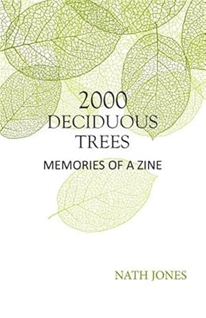 Image du vendeur pour 2000 Deciduous Trees : Memories of a Zine mis en vente par GreatBookPrices