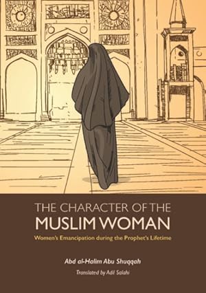 Bild des Verkufers fr Character of the Muslim Woman : Women's Emancipation During the Prophet's Lifetime zum Verkauf von GreatBookPrices