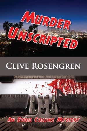 Seller image for Murder Unscripted : An Eddie Collins Mystery for sale by GreatBookPrices