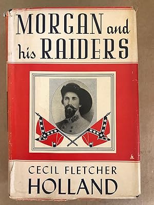 Imagen del vendedor de Morgan and his raiders, a biography of the Confederate general a la venta por BIBLIOPE by Calvello Books