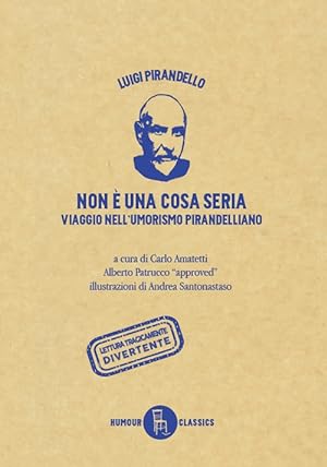 Seller image for Non  una cosa seria. Viaggio nell'umorismo pirandelliano for sale by Libro Co. Italia Srl