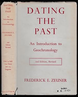 Image du vendeur pour Dating the Past. An Introduction to Geochronology. 2nd Edition, Revised mis en vente par ArturusRex