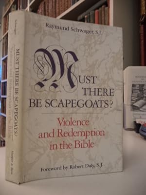 Seller image for Must There Be Scapegoats: Violence and Redemption in the Bible for sale by The Odd Book  (ABAC, ILAB)