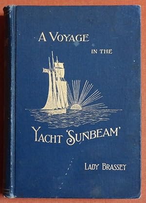 Image du vendeur pour A Voyage in the Yacht 'Sunbeam' Our Home on the Ocean for Eleven Months mis en vente par GuthrieBooks