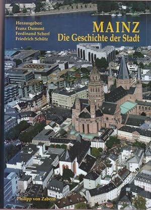 Seller image for Mainz. Die Geschichte der Stadt. Herausgegeben im Auftrag der Stadt Mainz. for sale by Altstadt Antiquariat Goslar