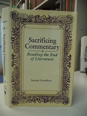 Sacrificing Commentary: Reading the End of Literature [inscribed]