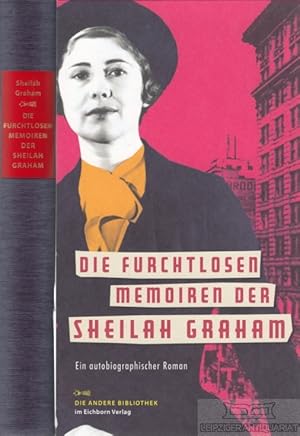 Die furchtlosen Memoiren der Sheilah Graham Ein autobiographischer Roman