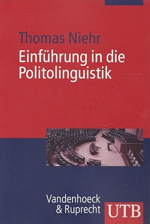 Bild des Verkufers fr Einfhrung in die Politolinguistik : Gegenstnde und Methoden. UTB ; Bd.-Nr. 4173 : Sprachwissenschaften, Linguistik zum Verkauf von Versandantiquariat Nussbaum