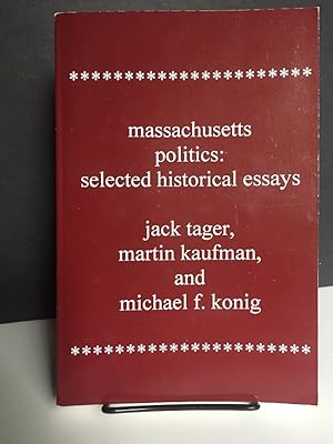 Imagen del vendedor de Massachusetts Politics: Selected Historical Essays a la venta por Bedlam Book Cafe