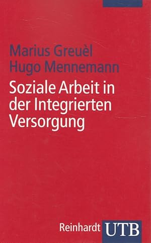 Seller image for Soziale Arbeit in der integrierten Versorgung. / UTB ; 2760; Soziale Arbeit im Gesundheitswesen ; Bd. 10 for sale by Versandantiquariat Nussbaum
