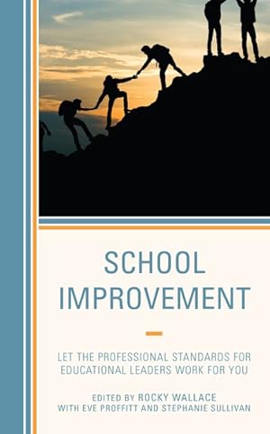 Image du vendeur pour School Improvement : Let the Professional Standards for Educational Leaders Work for You mis en vente par GreatBookPrices