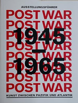 Seller image for Post War 1945 - 1965 - Kunst zwischen Pazifik und Atlantik - Ausstellungsfhrer for sale by diakonia secondhand