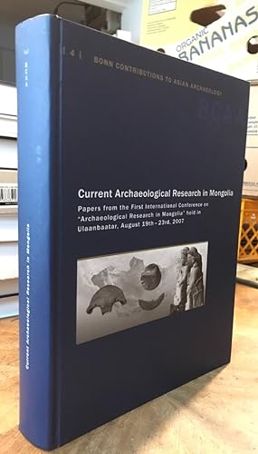 Current archaeological research in Mongolia. Papers from the First International Conference on "A...