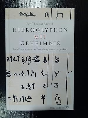 Hieroglyphen mit Geheimnis. Neue Erkenntnisse zur Entstehung unseres Alphabets.