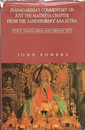 Jnanagarbha's Commentary on Just the Maitreya Chapter from the Samdhinirmocana-Sutra ; Study, Tra...