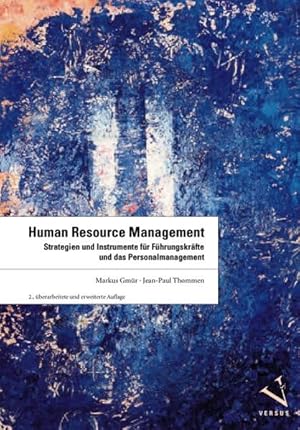 Imagen del vendedor de Human Resource Management: Strategien und Instrumente fr Fhrungskrfte und das Personalmanagement in 13 Bausteinen a la venta por Gerald Wollermann