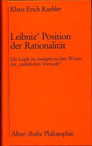 Bild des Verkufers fr Leibniz Position der Rationalitt Die Logik im metaphysischen Wissen der "natrlichen Vernunft" zum Verkauf von avelibro OHG