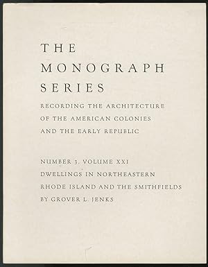 Seller image for The Monograph Series: Recording the Architecture of the American Colonies and the Early Republic. Number 3, Volume XXI. Dwellings in Northeastern Rhode Island and the Smithfields for sale by Between the Covers-Rare Books, Inc. ABAA