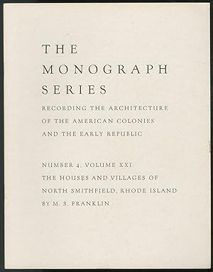 Seller image for The Monograph Series: Recording the Architecture of the American Colonies and the Early Republic. Number 4, Volume XXI. The Houses and Villages ofd North Smithfield, Rhode Island for sale by Between the Covers-Rare Books, Inc. ABAA