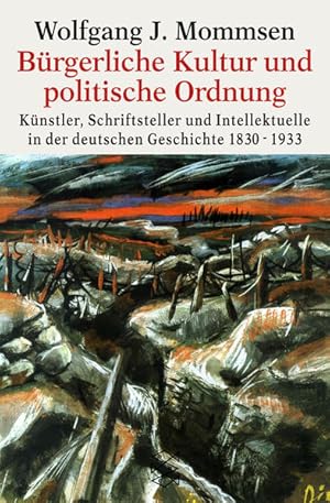 Bild des Verkufers fr Brgerliche Kultur und politische Ordnung: Knstler, Schriftsteller und Intellektuelle in der deutschen Geschichte 1830-1933 zum Verkauf von Antiquariat Armebooks