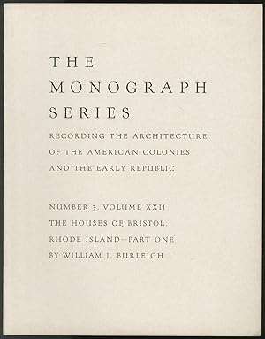 Seller image for The Monograph Series: Recording the Architecture of the American Colonies and the Early Republic. Number 3, Volume XXII. The Houses of Bristol, Rhode Island - Part One for sale by Between the Covers-Rare Books, Inc. ABAA