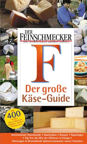 Bild des Verkufers fr Der Feinschmecker - Einkaufstipps - Der groe Kse-Guide - Die 400 besten Kse-Adressen in Deutschland zum Verkauf von Antiquariat Armebooks