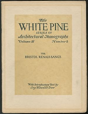 Seller image for The White Pine Series of Architectural Monographs Volume III Number 5: The Bristol Renaissance for sale by Between the Covers-Rare Books, Inc. ABAA