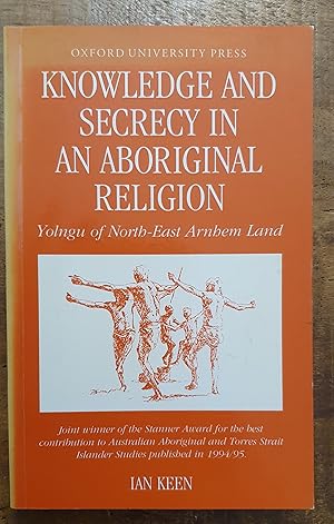 Image du vendeur pour KNOWLEDGE AND SECRECY IN ABORIGINAL RELIGION: Yolngu of North East Arnhem Land mis en vente par Uncle Peter's Books