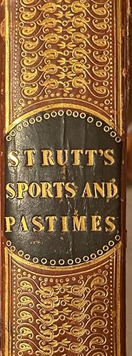 The Sports and Pastimes of the People of England; Including the Rural and Domestic Recreations, M...