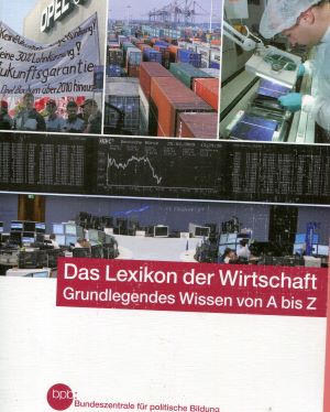 Seller image for Das Lexikon der Wirtschaft - Grundlegendes Wissen von A bis Z for sale by Gabis Bcherlager