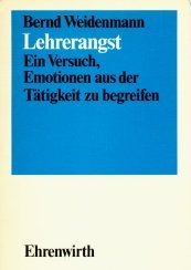 Bild des Verkufers fr Lehrerangst : e. Versuch, Emotionen aus d. Ttigkeit zu begreifen. zum Verkauf von Antiquariat Harry Nimmergut