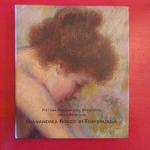 Image du vendeur pour Pittura Italiana dell' Ottocento nella Raccolta Gianandrea Rocco Di Torrepadula mis en vente par Antonio Pennasilico